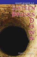 Dennis Hamley - Sixteen Bricks Down - 9781781279847 - V9781781279847
