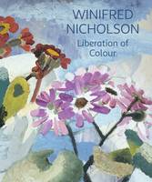 Nicholson, Jovan - Winifred Nicholson: Liberation of Colour - 9781781300466 - V9781781300466