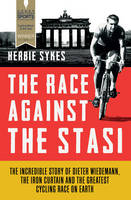 Herbie Sykes - The Race Against the Stasi - 9781781315361 - V9781781315361