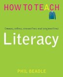 Phil Beadle - Literacy - Commas, colons, connectives and conjunctions (Phil Beadle's How To Teach Series) - 9781781351284 - V9781781351284