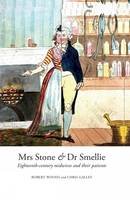 Robert Woods - Mrs Stone & Dr Smellie: Eighteenth-Century Midwives and their Patients - 9781781381410 - V9781781381410