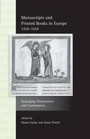 Emma Cayley - Manuscripts and Printed Books in Europe 1350-1550: Packaging, Presentation and Consumption (Exeter Studies in Medieval Europe) - 9781781382691 - V9781781382691
