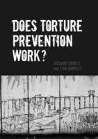 Richard Carver (Ed.) - Does Torture Prevention Work? - 9781781383308 - V9781781383308