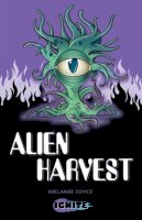 Melanie Joyce - Alien Harvest (Ignite 2) - 9781781474563 - V9781781474563