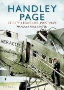 Handley Page Limited - Handley Page - The First 40 Years - 9781781550076 - V9781781550076