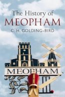 Cuthbert Hilton Golding-Bird - The History of Meopham - 9781781551240 - V9781781551240