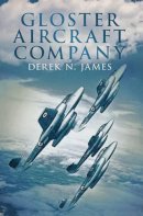 Derek James - Gloster Aircraft Company - 9781781552599 - V9781781552599