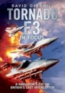 David Gledhill - Tornado F3: A Navigator´s Eye on Britain´s Last Interceptor - 9781781553077 - V9781781553077