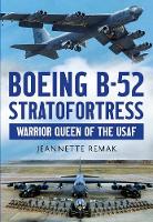 Jeanette Remak - Boeing B-52 Stratofortress: Warrior Queen of the USAF - 9781781554678 - V9781781554678