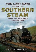 Peter Tuffrey - Last Days of Southern Steam from the Bill Reed Collection - 9781781554890 - V9781781554890