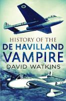 David Watkins - History of the Dehavilland Vampire - 9781781556160 - V9781781556160