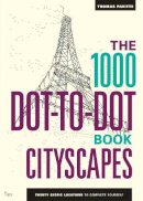 Thomas Pavitte - The 1000 Dot-to-Dot Book: Cityscapes: Twenty Exotic Locations to Complete Yourself - 9781781571446 - V9781781571446