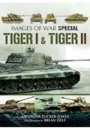 Anthony Tucker-Jones - Tiger I and Tiger II - 9781781590300 - V9781781590300