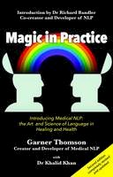 Garner Thomson - Magic in Practice: Introducing Medical NLP: The Art and Science of Language in Healing and Health - 9781781610633 - V9781781610633