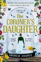 Andrew Hughes - The Coroner´s Daughter - 9781781620212 - 9781781620212