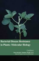 Petra Kozjak, Vladimir Meglic et al - Bacterial Disease Resistance in Plants: Molecular Biology - 9781781638316 - V9781781638316