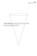 Alain Badiou - Ethics: An Essay on the Understanding of Evil - 9781781680186 - V9781781680186