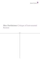 Max Horkheimer - Critique of Instrumental Reason - 9781781680230 - V9781781680230