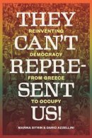 Marina Sitrin - They Can´t Represent Us!: Reinventing Democracy from Greece to Occupy - 9781781680971 - V9781781680971