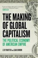 Leo Panitch - The Making Of Global Capitalism: The Political Economy Of American Empire - 9781781681367 - V9781781681367
