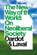 Christian Laval - The New Way Of The World: On Neoliberal Society - 9781781681763 - V9781781681763