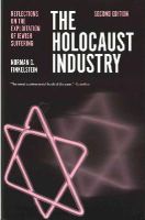 Norman G Finkelstein - The Holocaust Industry: Reflections on the Exploitation of Jewish Suffering - 9781781685617 - V9781781685617