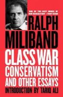Ralph Miliband - Class War Conservatism: And Other Essays - 9781781687703 - V9781781687703