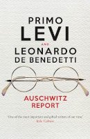 Levi, Primo, De Benedetti, Leonardo - Auschwitz Report - 9781781688045 - V9781781688045