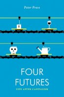 Peter Frase - Four Futures: Life After Capitalism (Jacobin) - 9781781688137 - V9781781688137