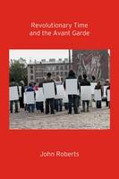 John Roberts - Revolutionary Time and the Avant-Garde - 9781781689134 - V9781781689134