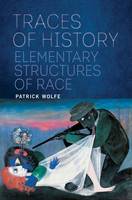 Patrick Wolfe - Traces of History: Elementary Structures of Race - 9781781689172 - V9781781689172