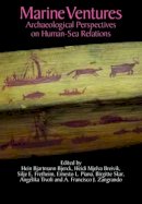 Hein Bjartmann Bjerck (Ed.) - Marine Ventures: Archaeological Perspectives on Human-Sea Relations - 9781781791363 - V9781781791363