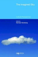 . Ed(s): Gunzburg, Darrelyn - The Imagined Sky. Cultural Perspectives.  - 9781781791677 - V9781781791677