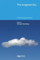 D (Ed) Gunzburg - The Imagined Sky: Cultural Perspectives - 9781781791684 - V9781781791684