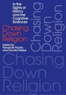 Panayotis Pachis - Chasing Down Religion: In the Sights of History and the Cognitive Sciences - 9781781792070 - V9781781792070