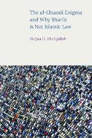Haifaa Khalafallah - The al-Ghazali Enigma and why Shari'a is not Islamic Law - 9781781792957 - V9781781792957