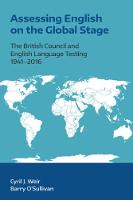 Cyril J. Weir - Assessing English on the Global Stage: The British Council and English Language Testing, 1941-2016 - 9781781794920 - V9781781794920