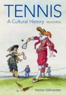Heiner Gillmeister - Tennis: A Cultural History - 9781781795217 - V9781781795217