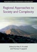 Alex Knodell (Ed.) - Regional Approaches to Society and Complexity - 9781781795279 - V9781781795279