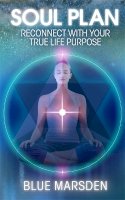 Marsden, Blue - Soul Plan: Reconnect With Your True Life Purpose - 9781781800768 - V9781781800768