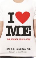 Phd Dr David R. Hamilton - I Heart Me: The Science of Self-Love - 9781781801840 - V9781781801840
