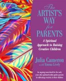Julia Cameron - The Artist´s Way for Parents: Raising Creative Children - 9781781802069 - V9781781802069