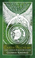 Glennie Kindred - Earth Alchemy: A Dynamic Fusion Between Alchemy and the Eight Celtic Festivals - 9781781802342 - V9781781802342