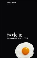 John Parkin - Fuck It - Do What You Love - 9781781802465 - V9781781802465