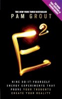 Pam Grout - E-Squared: Nine Do-It-Yourself Energy Experiments That Prove Your Thoughts Create Your Reality - 9781781803066 - V9781781803066
