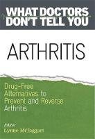 Lynne Mctaggart - Arthritis: Drug-Free Alternatives to Prevent and Reverse Arthritis - 9781781803387 - V9781781803387