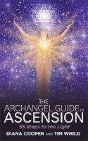 Diana Cooper - The Archangel Guide to Ascension: 55 Steps to the Light - 9781781804711 - V9781781804711