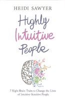 Heidi Sawyer - Highly Intuitive People: 7 Right-Brain Traits to Change the Lives of Intuitive-Sensitive People - 9781781804766 - V9781781804766