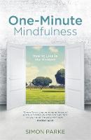 Simon Parke - One-Minute Mindfulness: How to Live in the Moment - 9781781804964 - V9781781804964