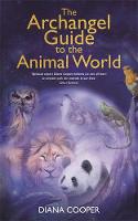 Diana Cooper - The Archangel Guide to the Animal World - 9781781806609 - V9781781806609